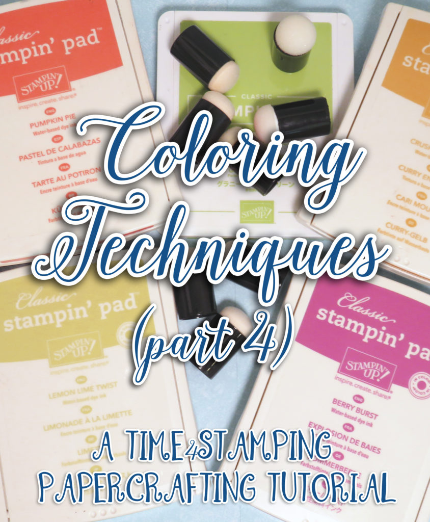 Time4Stamping Tip: Coloring Techniques, Part 4 – Time 4 Stamping